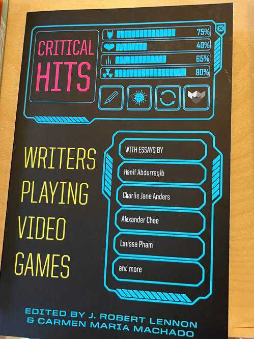 Critical Hits: Writers Playing Video Games